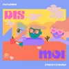 About Dis-moi Song