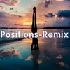 About Positions Remix Song