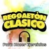 About Reggaetón Clásico para Hacer Ejercicio Song