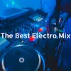 About The Best Electro Mix Song