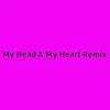 About My Head & My Heart Remix Song