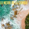 About Lo Mejor de la Cumbia Song