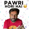 About Pawri Hori Hai! Song