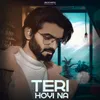 About Teri Hoyi Na Song