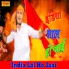 About India Lal Ho Jaai Song