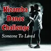 Kizomba Dance Challenge Someone to Loved
