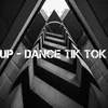 Up-Dance Tik Tok