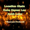 About Location Chalu Kake Hamar Las Dekh Lehe Song