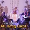 About Ati Hang Cacat Song