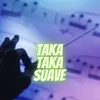 About Taka Taka Suave Song