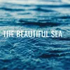 The Beautiful sea