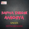 About Sapna Dekhe Ankhiya Song