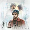 About Haal Puchhengi Song