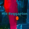 Mix Reggaeton