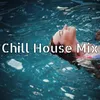 Chill House Mix