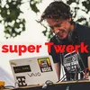 About Super Twerk Song