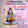 About AUM NAMASHIVAYA 108 CHANTING FOR MEDITATION Song