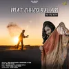 Mat Chhed Balam