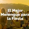 About El Mejor Merengue para la Fiesta Song