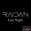 Raidan - Last Night