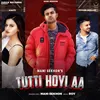 About Tutti Hoyi Aa Song