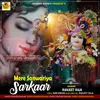 About MERE SANWARIYA SARKAAR Song