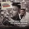 About Sadeyan Paran to Sikhi Udna Song