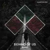 About Behind Of Us Song