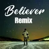 About Beliver Remix Song