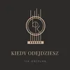 About Kiedy odejdziesz Song