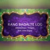 About Rang Badalte Log Song