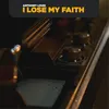 About I Lose My Faith Song