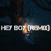 Hey Boy Remix