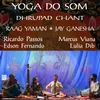About Dhrupad Chant- Jay Ganesha - Yoga do Som - Raag Yaman Song