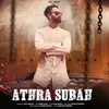 About Athra Subah Song