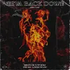About Neva Back Down Song