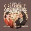 About Girlfriends' Covid Blues From "A Song a Day" Song