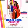 About Baani Bada Confuse From "Baap Ji" Song