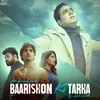 About Baarishon Ki Tarha Song