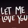 About Let Me Love You Song