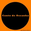 Canto de Ossanha