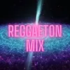 Reggaeton Mix