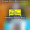 About Binapani Ashish Niye Song