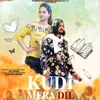 About Kudi Mera Dil Song