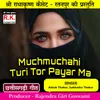 Muchmuchahi Turi Tor Payar Ma Best Cg Song