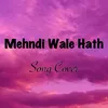 Mehndi Wale Hath Song Cover