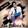 About Fan Bhole Ka Song