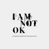 It's Ok to Be Not Ok