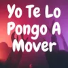 About Yo Te Lo Pongo a Mover Song