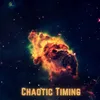 About Chaotic Timing Song